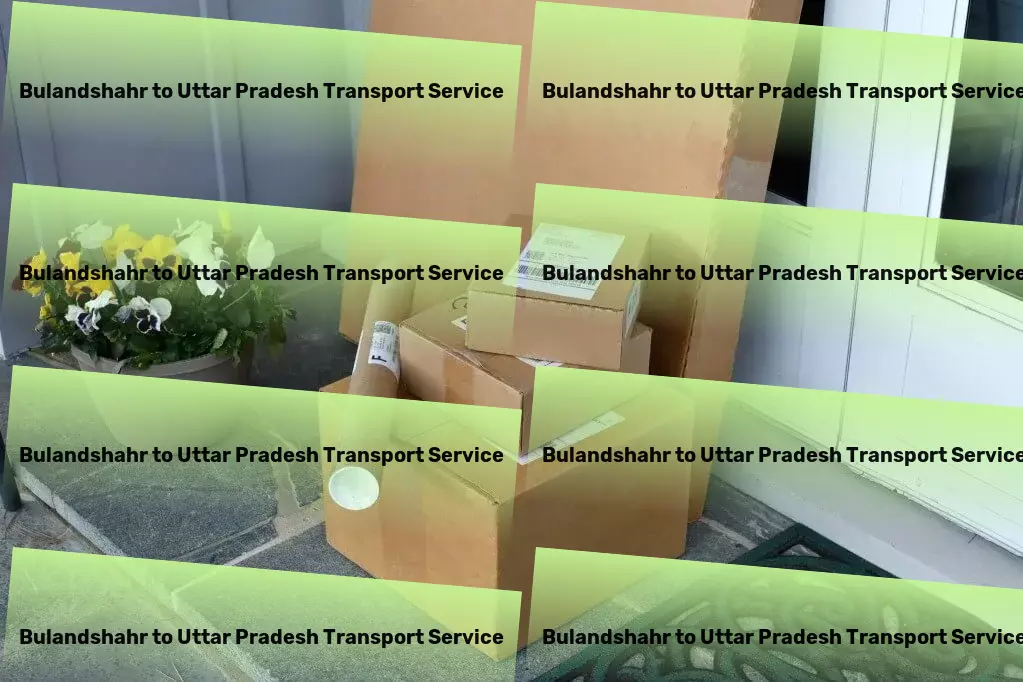 Bulandshahr to Uttar Pradesh Transport Local courier logistics